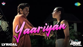 Yaariyan - Lyrical | Hai Junoon! | Sanchit Kundra, Adrija Sinha, Sumedh, Siddharth,Javed Ali,Hassrat