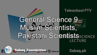General Science 9 Muslim Scientists, Pakistani Scientists