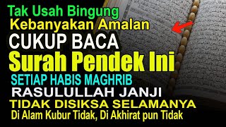 CUKUP 1 SURAH INI BACA SETIAP HABIS MAGHRIB, NABI JANJI BEBAS SIKSA KUBUR TIDAK SELAMANYA DI NERAKA