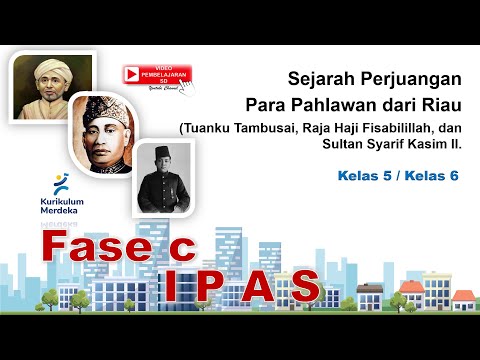 Perjuangan Para Pahlawan Riau - IPAS - Fase C