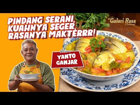 PINDANG SERANI, KUAHNYA SEGER, RASANYA MAKTERRR! | YANTO GANJAR