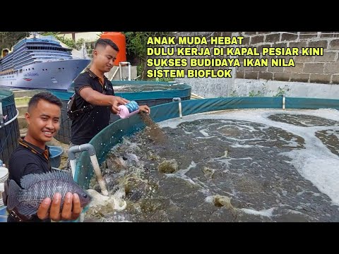 ANAK MUDA HEBAT, DULU KERJA DIKAPAL PESIAR KINI SUKSES BUDIDAYA IKAN NILA BIOFLOK