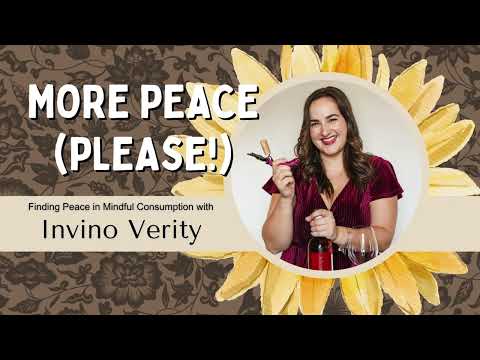 Finding Peace in Mindful Consumption Ft Invino Verity (Part 2) - More Peace (Please!) Episode 6