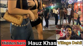 CRAZY NIGHTLIFE 😍IN SOUTH 😱DEHLI [ HAUZ KHAS VILLAGE  ]