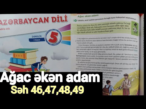 5 ci sinif Azərbaycan dili - Ağac əkən adam ' səhifə 46, 47, 48, 49, 50... '