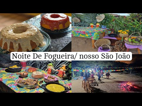Preparando muitas delícias juninas/ fogueira e família reunida