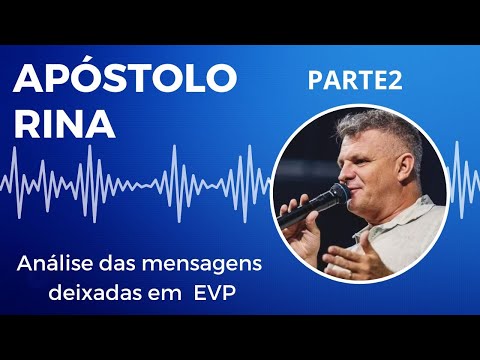 EVP - As mensagens deixadas pelo Apóstolo Rina em EVP - pt2