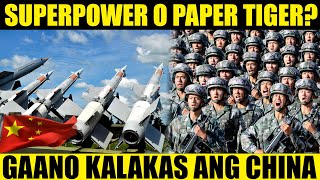 SUPERPOWER O PAPER TIGER LANG? GAANO NGA BA KALAKAS ANG CHINA? | MILITARY SERIES