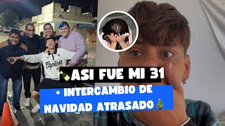 🍾ASÍ FUE MI 31 ✨+ INTERCAMBIO ATRASADO DE NAVIDAD ✨🎄