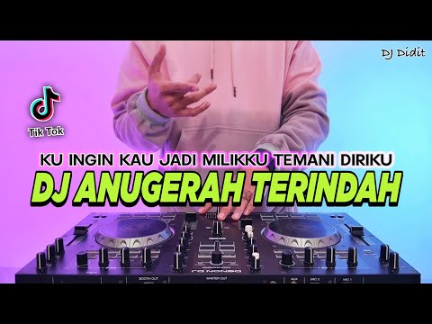 DJ ANUGERAH TERINDAH - KU INGIN KAU JADI MILIKKU TEMANI DIRIKU REMIX VIRAL TIKTOK TERBARU 2025