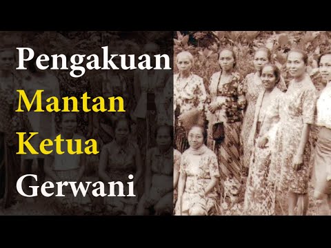 Pengakuan Jujur & Curahan Hati Mantan Ketua Gerwani