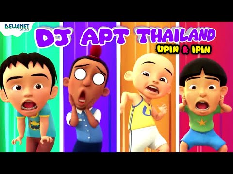 Dj apt | Upin ipin | apt thailand