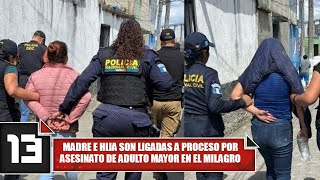 Madre e hija son ligadas a proceso por asesinato de adulto mayor en El Milagro