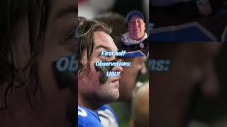 First half Observations:  Josh Allen having his way!