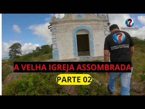 Continuamos investigando a igreja assombrada