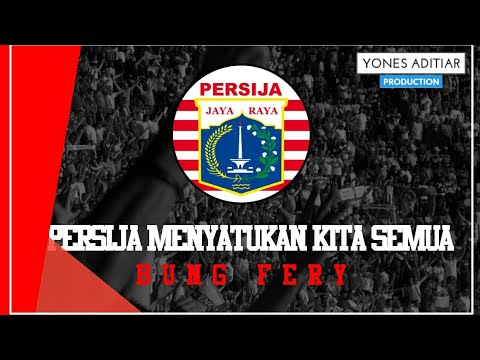 Lagu Persija - Persija Menyatukan Kita Semua With Lyric (Artis : Bung Fery)