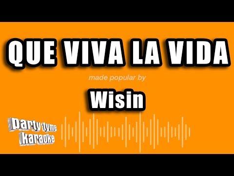 Wisin – Que Viva La Vida (Versión Karaoke)