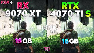 The Last of Us Part I RX 9070 XT + FSR4 - Сomparison with RTX 4070 Ti SUPER