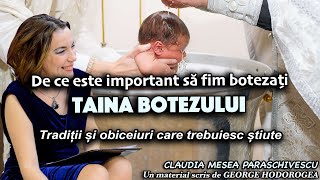 De ce este important să fim botezați * Taina botezului * Tradiții și obiceiuri care trebuiesc știute