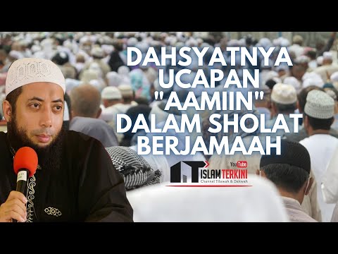 DAHSYATNYA UCAPAN AAMIIN DALAM SHOLAT BERJAMAAH - Ustadz Khalid Basalamah