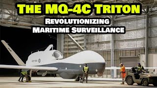 The MQ-4C Triton Revolutionizing Maritime Surveillance