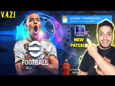 Download PATCH Uefa Champions League full license eFootball 24 MOBILE V4.2.1 APK for Android & ios