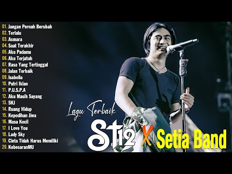 St12 Setia Band Full Album || Full Album Terbaik Terpopuler || Jangan Pernah Berubah, Terlalu