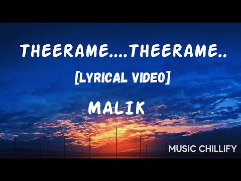 Theerame… |Lyrical Video |MALIK  |High Quality |(Full song with lyrics)|#Theerame #LyricalVideo