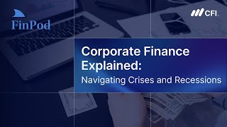 Corporate Finance Explained | Navigating Crises and Recessions