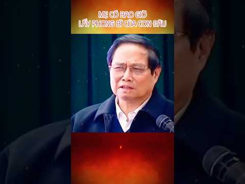 THỦ TƯỚNG PHẠM MINH CHÍNH - MẸ CÓ BAO GIỜ LẤY PHONG BÌ CỦA CON ĐÂU #shortsviral #shorts
