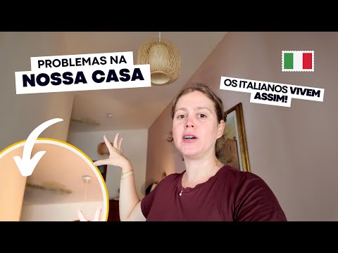 Problemas na nossa casa e como os vizinhos italianos vivem!
