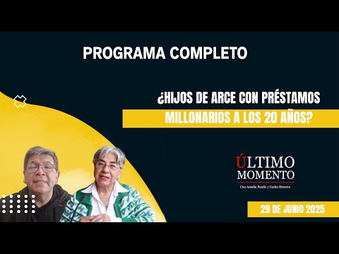 ¿Hijos de Arce con préstamos millonarios a los 20 años?  | #CabildeoDigital