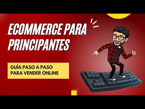 ECommerce para principantes, guía paso a paso para vender online