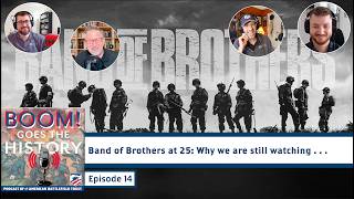 25th Anniversary of Band of Brothers | BOOM Goes the History Ep. 14