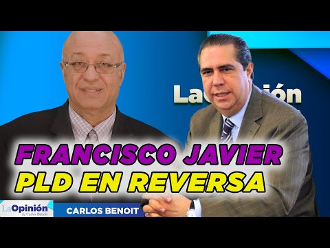 Mientras a mí me insultan en las redes el PLD sigue acelerando en reversa con Francisco Javier