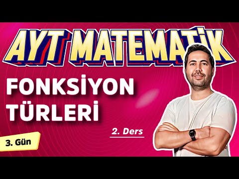 FONKSİYON TÜRLERİ 2 DERS  - 3. GÜN