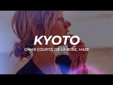 Omar Courtz, De La Rose, Haze - Kyoto (Letra/Lyrics)