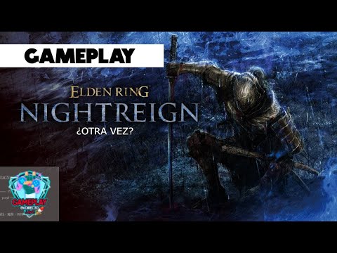 ELDEN RING NIGHTREIGN: ¿Porque no? - Gameplay JJyC