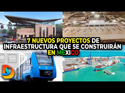 7 Nuevos Proyectos De Infraestructura Que Se Construirán En México