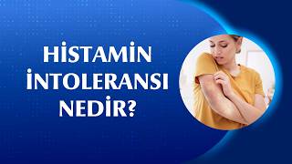 Histamin İntoleransı Nedir? Belirtileri Nelerdir?
