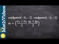 Finding Endpoints Using the Midpoint Formula