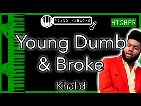 Young Dumb & Broke (HIGHER +3) - Khalid - Piano Karaoke Instrumental