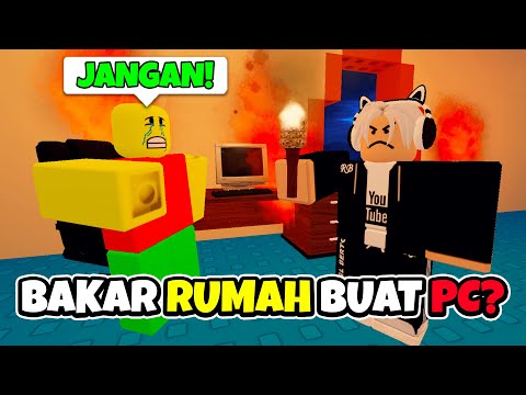 AKU BAKAR RUMAH BIAR DIBELIIN PC BARU DI ROBLOX? 😈 | I Need A New PC!