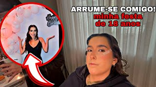 ARRUME-SE COMIGO PARA A MINHA FESTA DE 18 ANOS!!