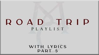 ROAD TRIP PLAYLIST with Lyrics Part 5 (Keshi, Ashera, Jesse McCartney, Fly By Midnight,LANY)