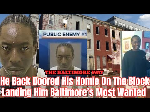 He Back Doored His Homie On The Block Landing Him Baltimore’s Most Wanted