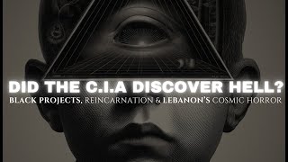Lebanon & Syria: The Real Stranger Things and Proof the CIA Found A Realm Inhabited By Demons?