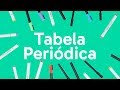 Tabela Periódica e Propriedades dos Elementos