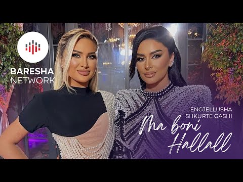 Engjellusha x Shkurte Gashi - Ma boni hallall #2024