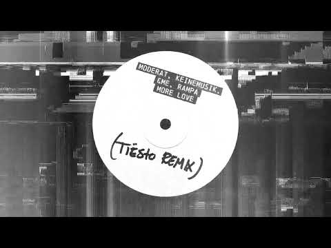 Moderat, Keinemusik, &ME, Rampa - More Love (Tiësto Remix)